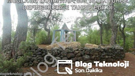 Muğla’da Tarihi Ayıp: 300 Yıllık Türbe Definecilerce Tahrip Edildi