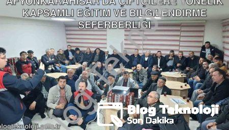 Afyonkarahisar’da Çiftçilere Yönelik Kapsamlı Eğitim ve Bilgilendirme Seferberliği