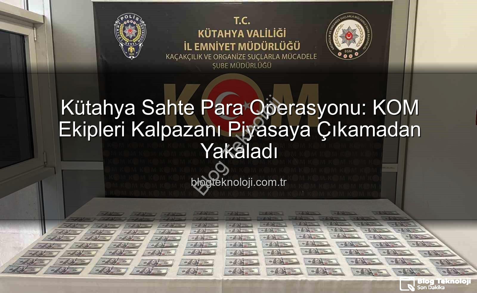 Kütahya sahte para operasyonu - Kütahya Sahte Para Operasyonu: KOM Ekipleri Kalpazanı Piyasaya Çıkamadan Yakaladı