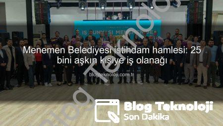 Menemen Belediyesi istihdam hamlesi: 25 bini aşkın kişiye iş olanağı