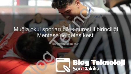 Muğla okul sporları bilek güreşi il birinciliği Menteşe’de nefes kesti