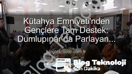 Kütahya Emniyeti’nden Gençlere Tam Destek: Dumlupınar’da Parlayan Yıldızlar Projesi Sona Erdi