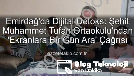 Emirdağ’da Dijital Detoks: Ekranlara Bir Günlük Ara ile Aile Bağları Güçleniyor