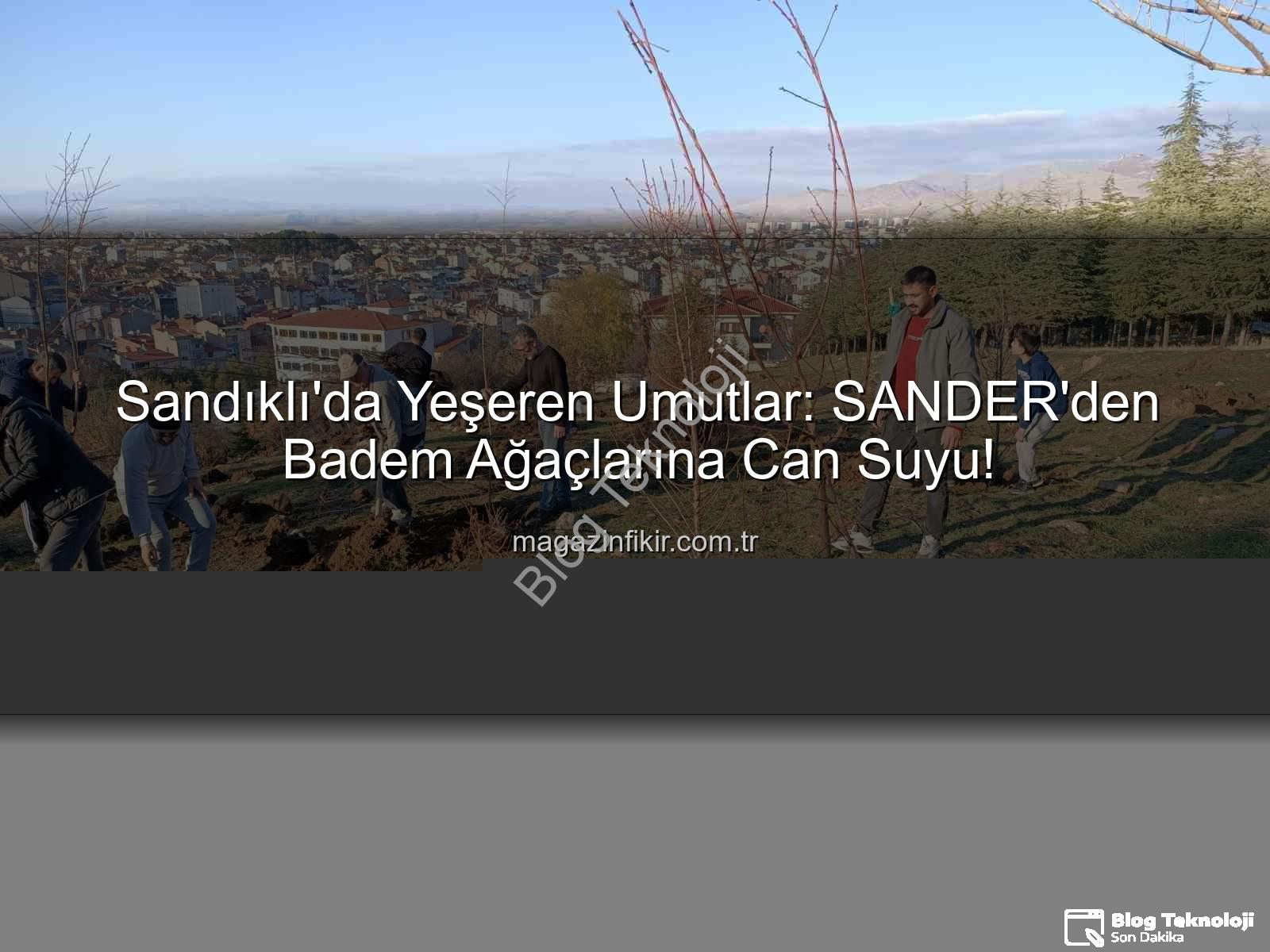 Sandıklı badem fidanı - Sandıklı'da Yeşil Bir Gelecek: SANDER'den Badem Ağaçlarıyla Çevreye Nefes