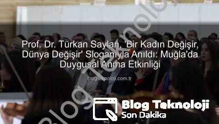 Prof. Dr. Türkan Saylan, ‘Bir Kadın Değişir, Dünya Değişir’ Sloganıyla Anıldı: Muğla’da Duygusal Anma Etkinliği