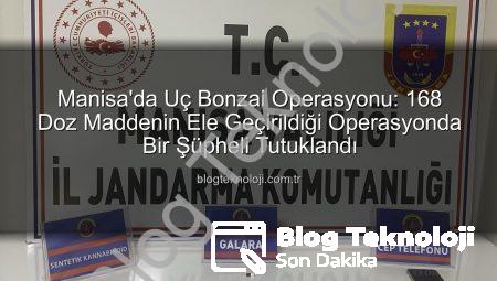 Manisa’da Uç Bonzai Operasyonu: 168 Doz Maddenin Ele Geçirildiği Operasyonda Bir Şüpheli Tutuklandı