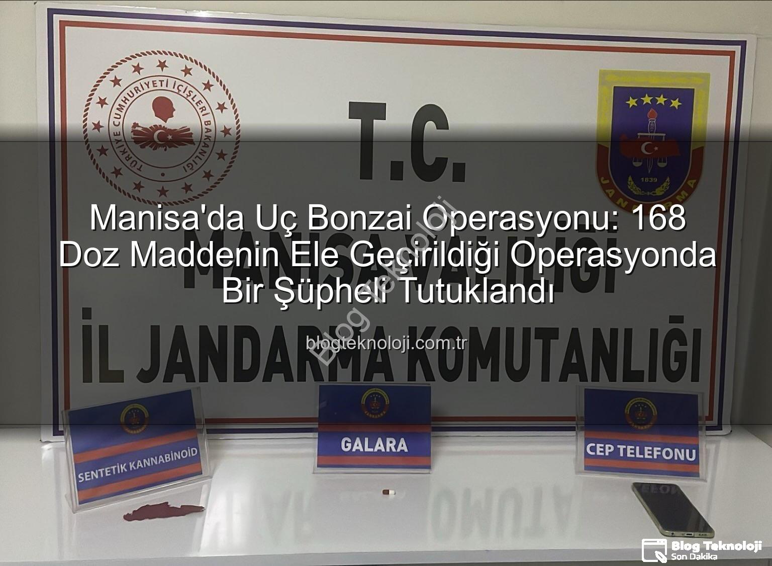 uç bonzai - Manisa'da Uç Bonzai Operasyonu: 168 Doz Maddenin Ele Geçirildiği Operasyonda Bir Şüpheli Tutuklandı