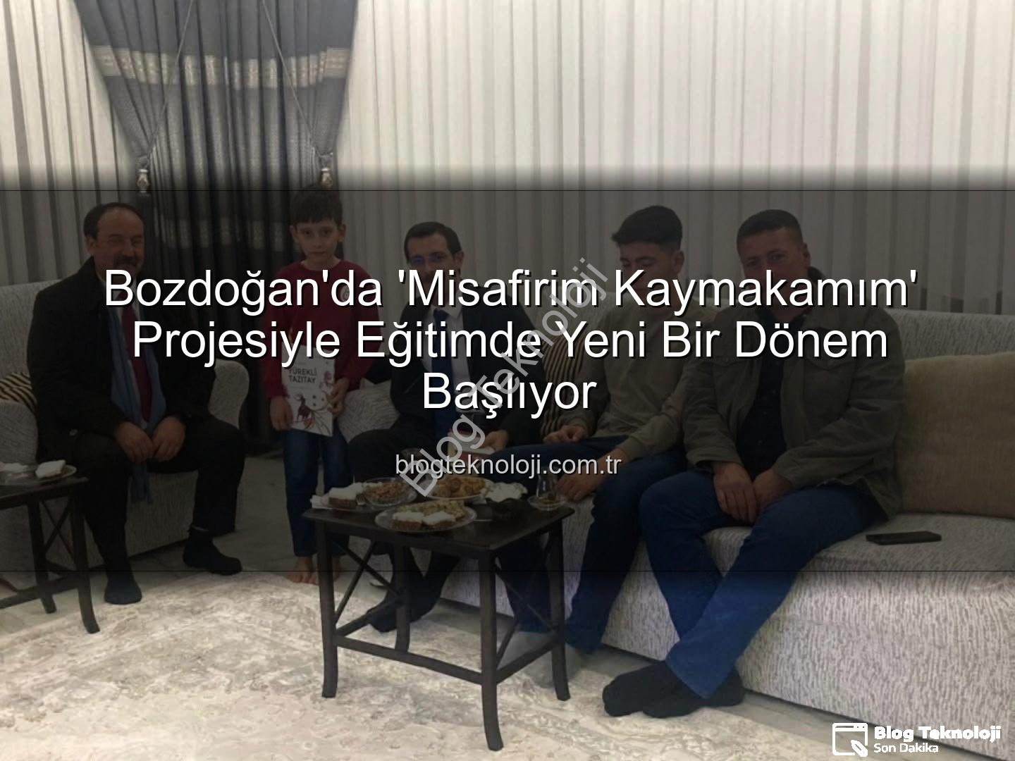 Misafirim Kaymakamım - Bozdoğan'da 'Misafirim Kaymakamım' Projesiyle Eğitimde Yeni Bir Dönem Başlıyor