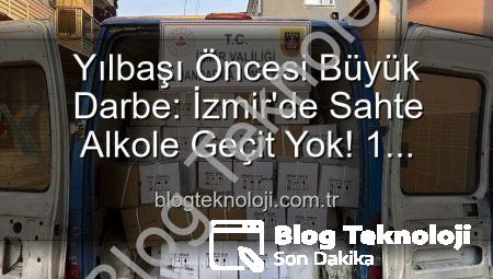 Yılbaşı Öncesi Büyük Darbe: İzmir’de Sahte Alkole Geçit Yok! 1 Milyon TL’lik Operasyon