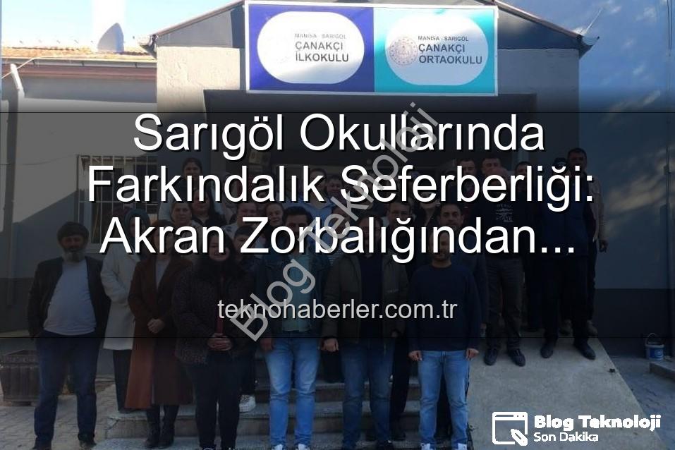sarıgöl okullarında farkındalık - Sarıgöl Okullarında Farkındalık Artıyor: Akran Zorbalığından Verimli Ders Çalışmaya Kapsamlı Eğitimler
