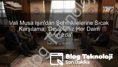 Vali Musa Işın’dan Şehit Ailelerine Ziyaret: Kütahya’da Vefa ve Destek Buluşması