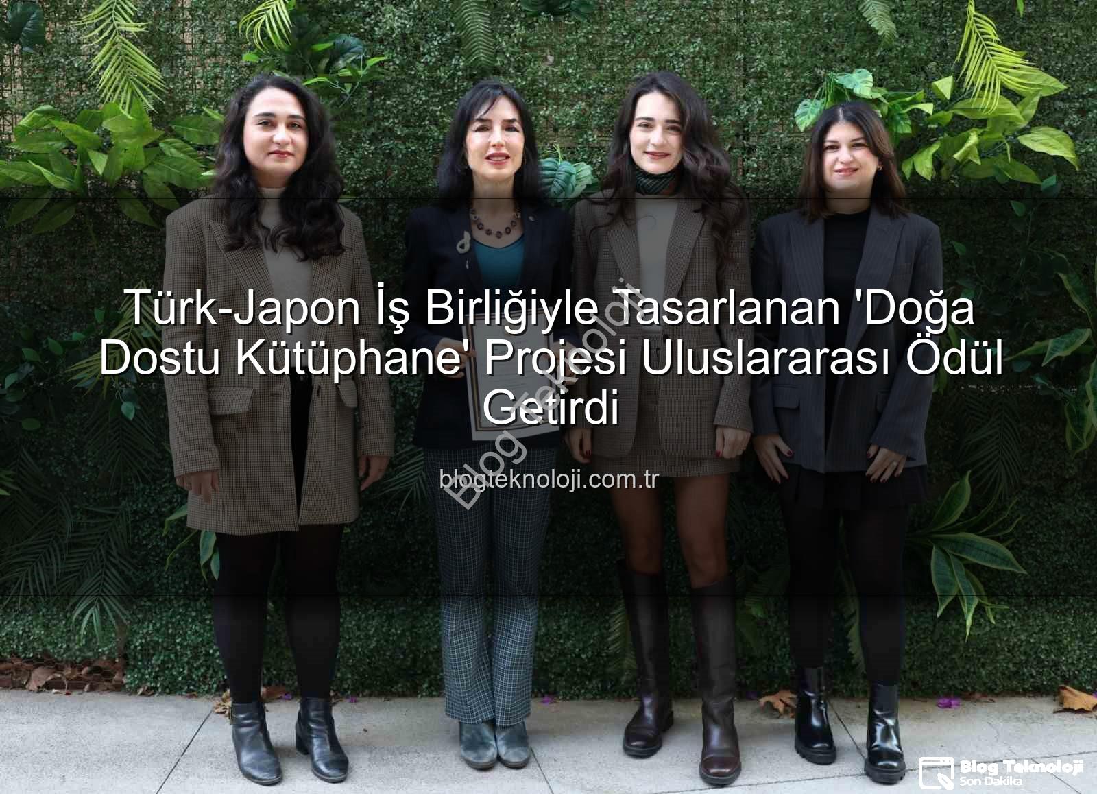 doğa dostu tasarım - Türk-Japon İş Birliğiyle Tasarlanan 'Doğa Dostu Kütüphane' Projesi Uluslararası Ödül Getirdi
