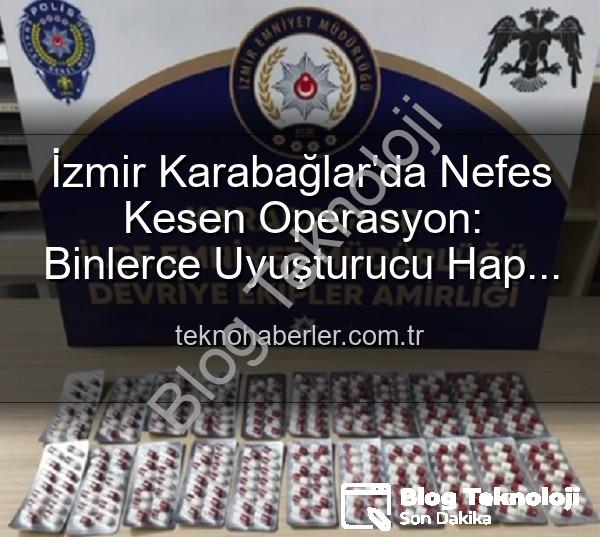 izmir uyuşturucu operasyonu - İzmir'de Nefes Kesen Operasyonlar: Binlerce Uyuşturucu Hap ve Çok Sayıda Silah Ele Geçirildi, 329 Aranan Şahıs Yakalandı