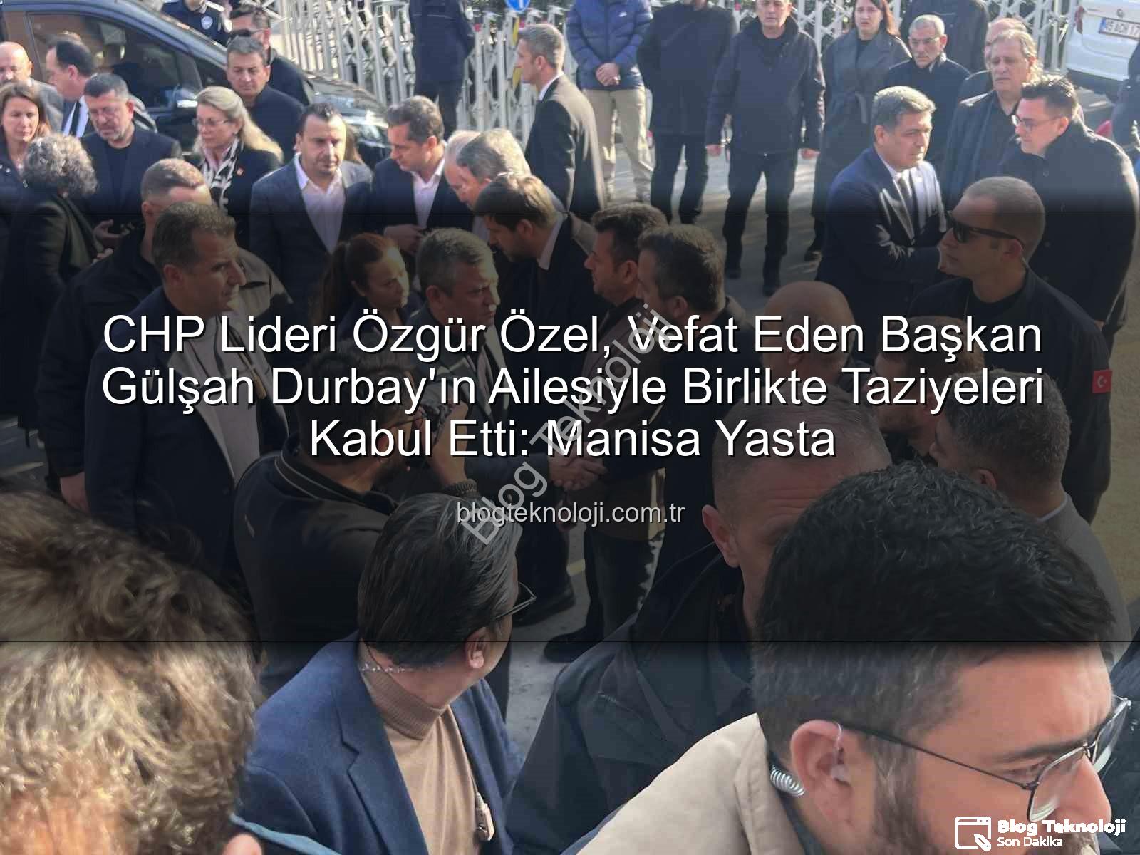 Özgür Özel - CHP Lideri Özgür Özel, Vefat Eden Başkan Gülşah Durbay'ın Ailesiyle Birlikte Taziyeleri Kabul Etti: Manisa Yasta