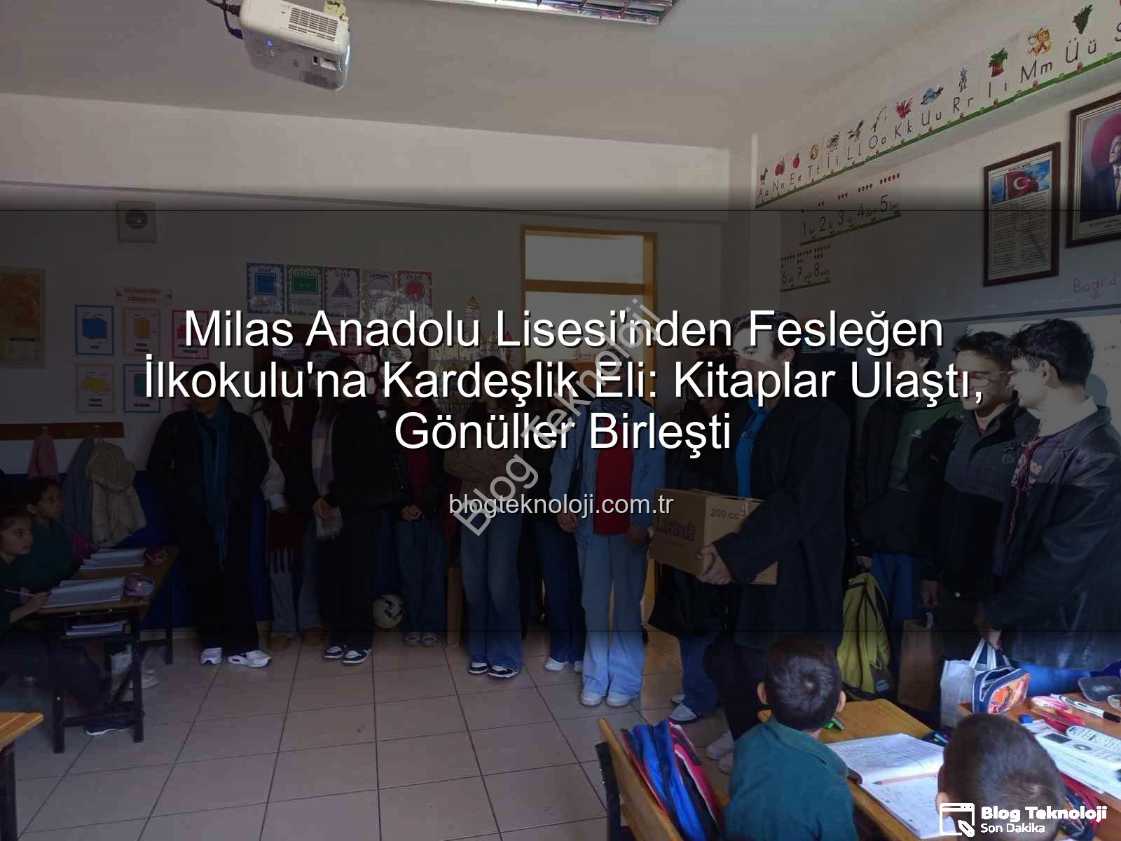 kitap desteği - Milas Anadolu Lisesi'nden Fesleğen İlkokulu'na Kardeşlik Eli: Kitaplar Ulaştı, Gönüller Birleşti