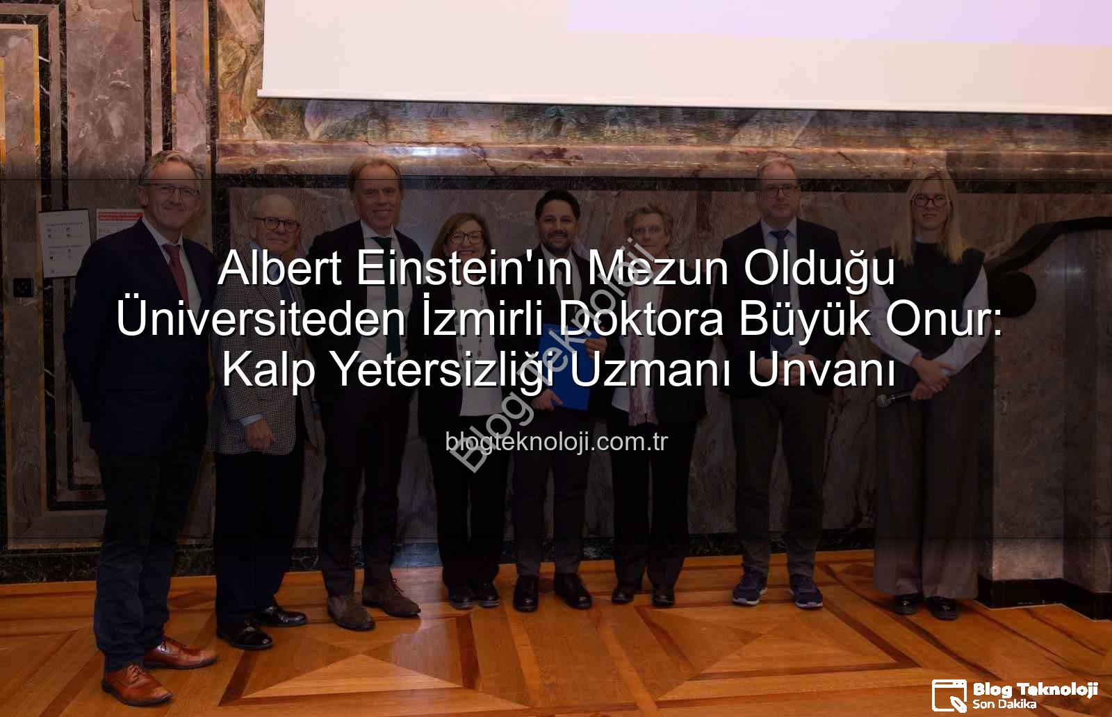 Kalp Yetersizliği Uzmanı - Albert Einstein'ın Mezun Olduğu Üniversiteden İzmirli Doktora Büyük Onur: Kalp Yetersizliği Uzmanı Unvanı