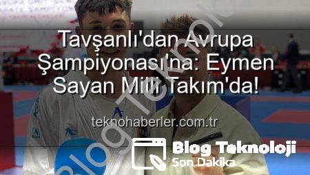 Tavşanlı’dan Avrupa Şampiyonası’na: Eymen Sayan Milli Takım’da!