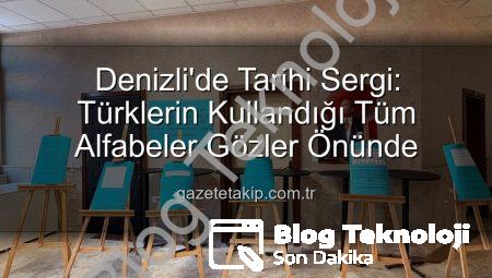 Denizli’de Tarihi Yolculuk: Türklerin Kullandığı Alfabeler Gözler Önüne Serildi