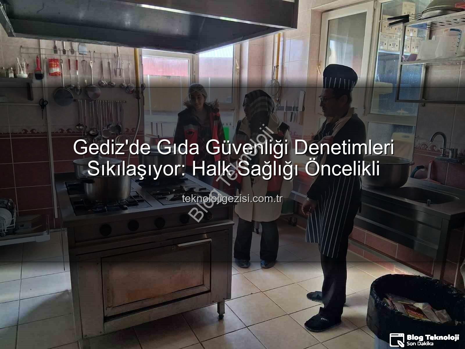 Gediz gıda denetimleri - Gediz'de Gıda Güvenliği Denetimleri Aralıksız Sürüyor: Halk Sağlığı Öncelik