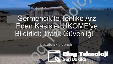 Germencik’te Trafik Güvenliği Tehlikede: Deforme Kasisler UKOME’ye Bildirildi