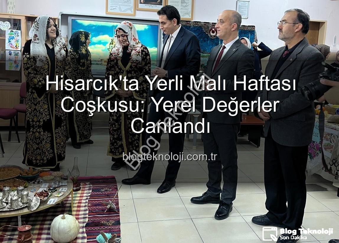 Yerli Malı Haftası Hisarcık - Hisarcık'ta Yerli Malı Haftası Coşkusu: Yerel Değerler Canlandı
