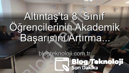 Altıntaş’ta 8. Sınıf Öğrencilerinin Akademik Başarısını Artırma Stratejileri Değerlendirildi