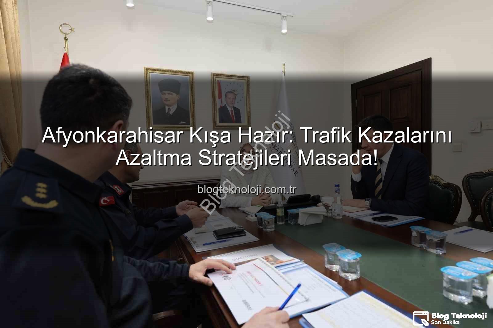 afyonkarahisar kış tedbirleri - Afyonkarahisar Kışa Hazır: Trafik Kazalarını Azaltma Stratejileri Masada!