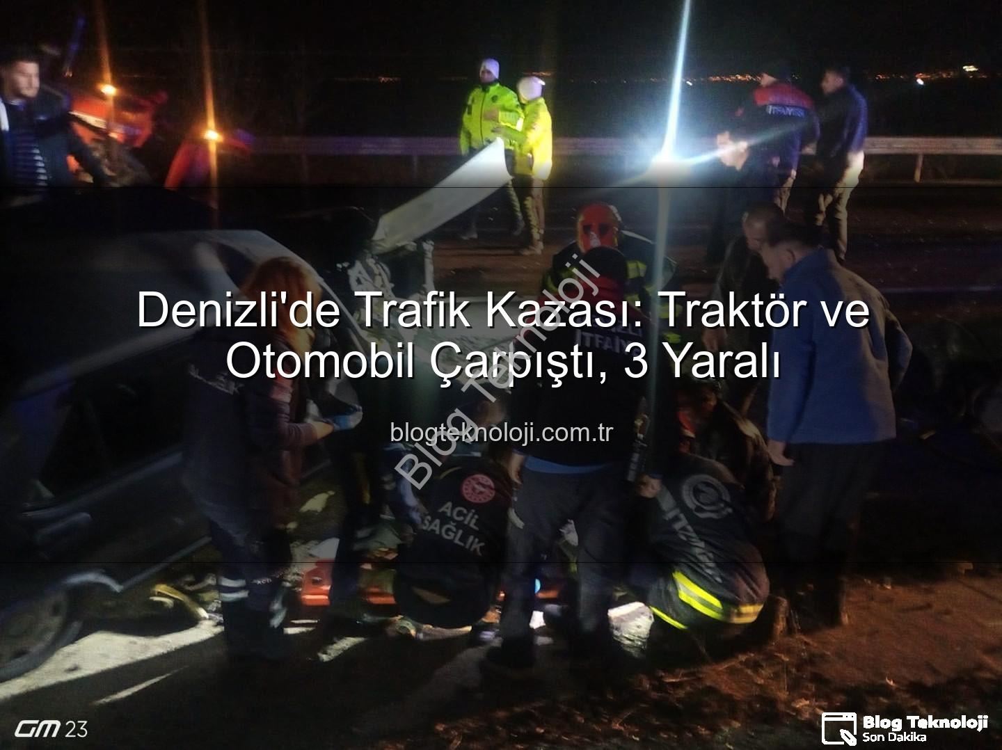 Denizli trafik kazası - Denizli'de Trafik Kazası: Traktör ve Otomobil Çarpıştı, 3 Yaralı