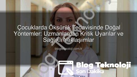 Çocuklarda Öksürük Tedavisinde Doğal Yöntemler: Uzmanlardan Kritik Uyarılar ve Sağlıklı Yaklaşımlar