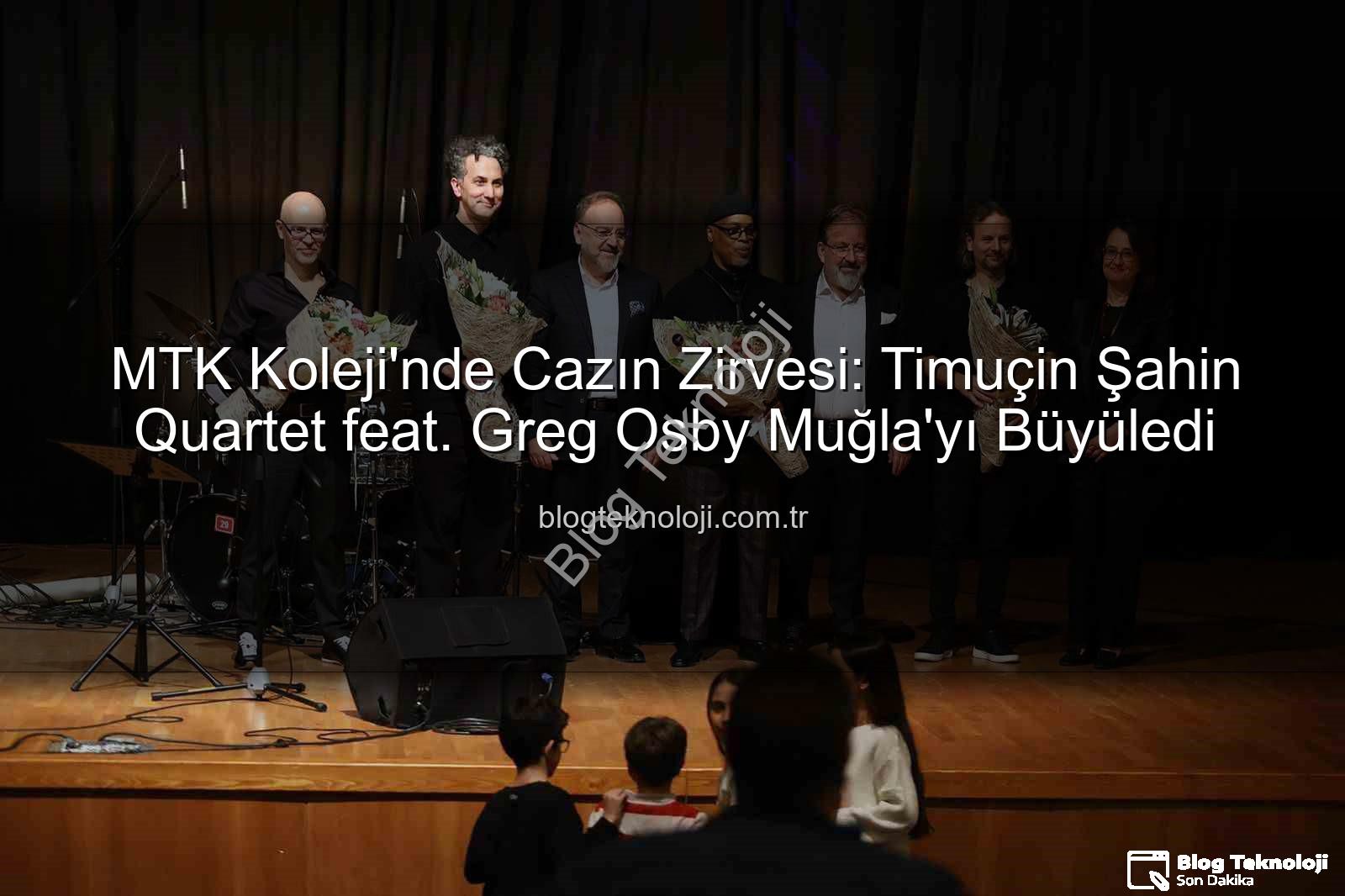 Timuçin Şahin Quartet Greg Osby - MTK Koleji'nde Cazın Zirvesi: Timuçin Şahin Quartet feat. Greg Osby Muğla'yı Büyüledi